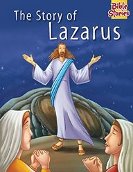 BIBLE STORIES-THE STORIES OF LAZARUS