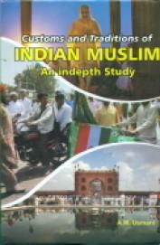 Customs & Traditions Of Indian Muslim An Indepth Study