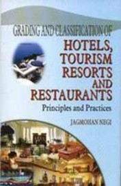 Grading & Classification Of Hotels Tourism Resorts & Restaurants Principles & Practices