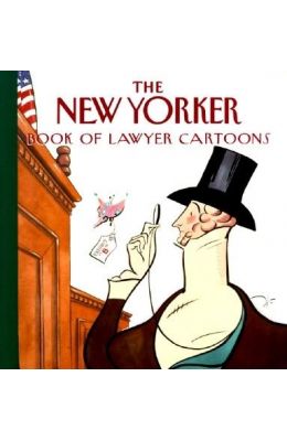 The New Yorker Book of Lawyer Cartoons