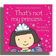 Usborne Touchy-feely: Thats Not My Princess