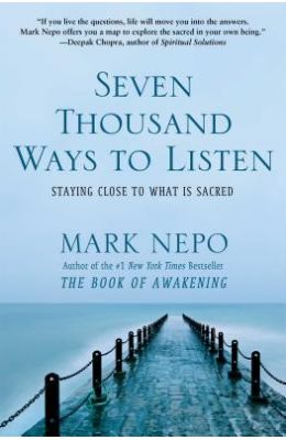 Seven Thousand Ways to Listen: Staying Close to What Is Sacred