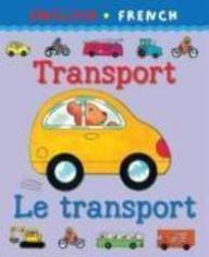 Transport/Le Transport (Bilingual First Books) (English And French Edition)