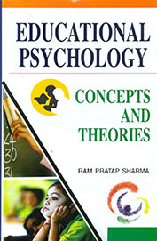 Educational Psychology : Concepts & Theories