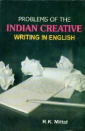 Problems Of The Indian Creative Writing In English