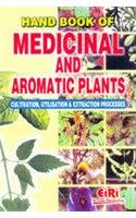 Handbook Of Medicinal & Aromatic Plants Cultivation Utilisation & Extraction Processes