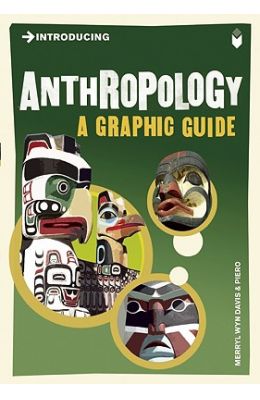 Introducing Anthropology A Graphic Guide