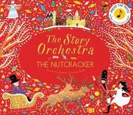 The Nutcracker: Press the Note to Hear Tchaikovsky's Music (The Story Orchestra)