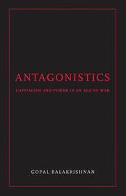 Antagonistics: Capitalism And Power In An Age Of War