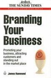 Branding Your Business - Promoting Your Business   Attracting Customers & Standing Out In The Mar