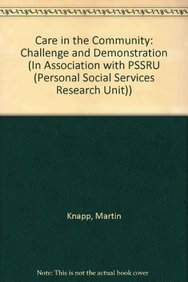 Care in the Community: Challenge and Demonstration (Pssru ( Personal Social Services)