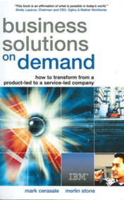 Business Solutions On Demand How To Transform From A Product Led To A Service Led Company