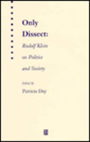 Only Dissect: Rudolf Klein On Politics And Society