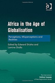 Africa in the Age of Globalisation: Perceptions, Misperceptions and Realities (The International Political Economy of New Regionalisms)