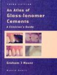 An Atlas Of Glass Ionomer Cements : A Clinician'S Guide