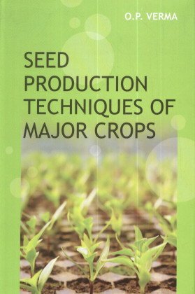 Seed Production Techniques Of Major Crops