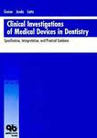 Clinical Investigation Of Medical Devices In Dentistry: Specification, Interpretation And Practical Guidance