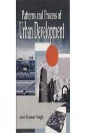 Patterns & Process Of Urban Development