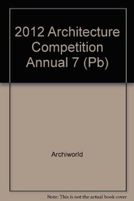 2012 Architecture Competition Annual 7