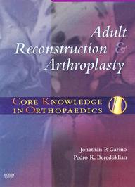 Core Knowledge In Orthopaedics: Reconstruction & Arthroplasty