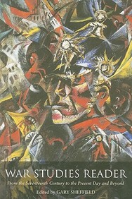 War Studies Reader: From The Seventeenth Century To The Present Day And Beyond