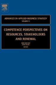 Competence Perspectives On Resources, Stakeholders And Renewal, Volume 9 (Advances In Applied Business Strategy)