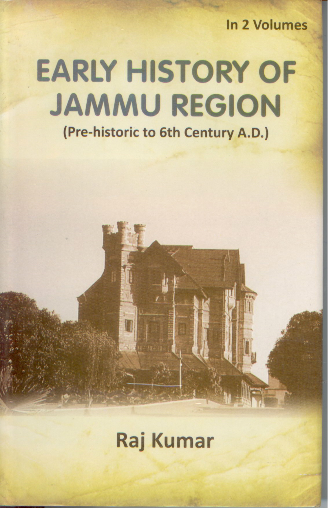 Early History Of Jammu Region (pre-historic Of 6th Century A. D.), 2nd Vol.