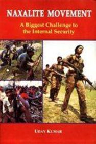 Naxalite Movement : A Biggest Challenge To The Internal Security