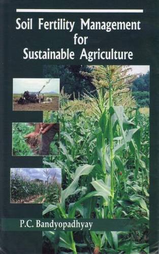 Soil Fertility Management For Sustainable Agriculture