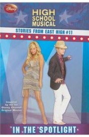 In The Spotlight 11 - High School Musical Stories From East High
