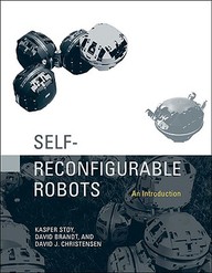 Self-Reconfigurable Robots: An Introduction (Intelligent Robotics And Autonomous Agents)