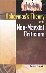 Habermas Theory Of The Neo Marxist Criticism