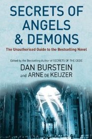 Secrets Of Angels & Demons: The Unauthorised Guide To The Bestselling Novel