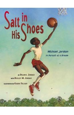 Salt in His Shoes: Michael Jordan in Pursuit of a Dream