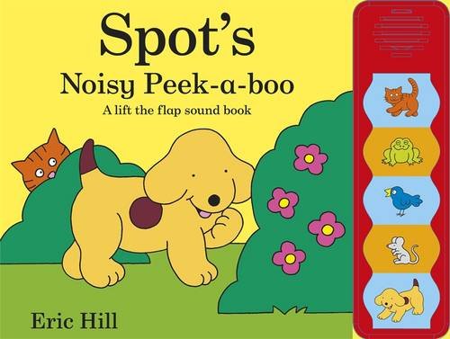 Spots Noisy Peek A Boo : A Lift The Flap Sound Book