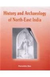 History & Archaeology Of North East India