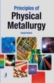 Principles Of Physical Metallurgy