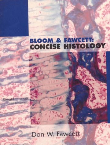 Bloom & Fawcett: Concise Histology