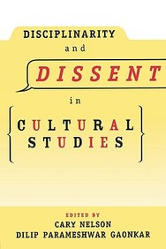 Disciplinarity And Dissent In Cultural Studies