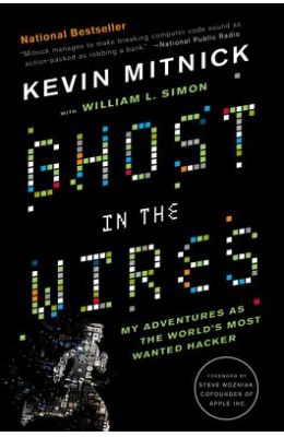 Ghost in the Wires: My Adventures as the World's Most Wanted Hacker