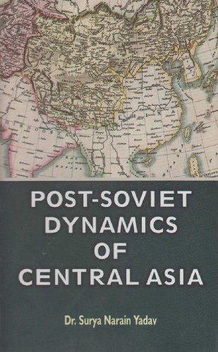Post Soviet Dynamics Of Central Asia