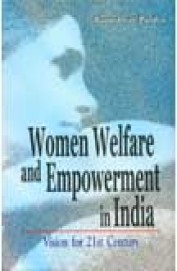 Women Welfare & Empowerment In India Vision For 21st Century