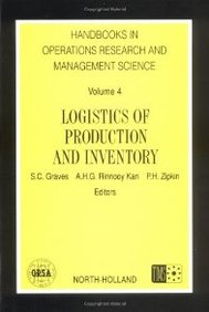 Logistics of production and inventory     Horm. 4 Handbook in Operations Research and Management Science, vol. 4 (Handbooks in Operations Research and Management Science)