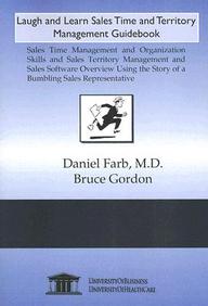 Laugh And Learn Sales Time And Territory Management Guidebook: Sales Time Management And Organization Skills And Sales Territory