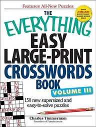 The Everything Easy Large-Print Crosswords Book: 150 More Easy To Read Puzzles For Hours Of Fun (Everything Series)