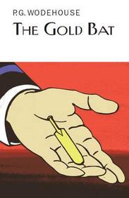 The Gold Bat. P.G. Wodehouse