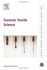 Forensic Textile Science (The Textile Institute Book Series)