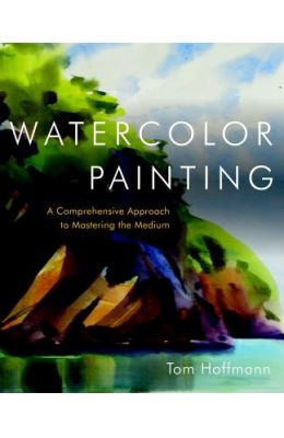 Watercolor Painting: A Comprehensive Approach to Mastering the Medium