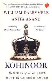 Kohinoor : Story Of The Wolrds Most Infomous Diamond