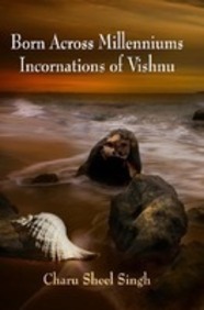 Born Across Millenniums : Incarnations Of Vishnu